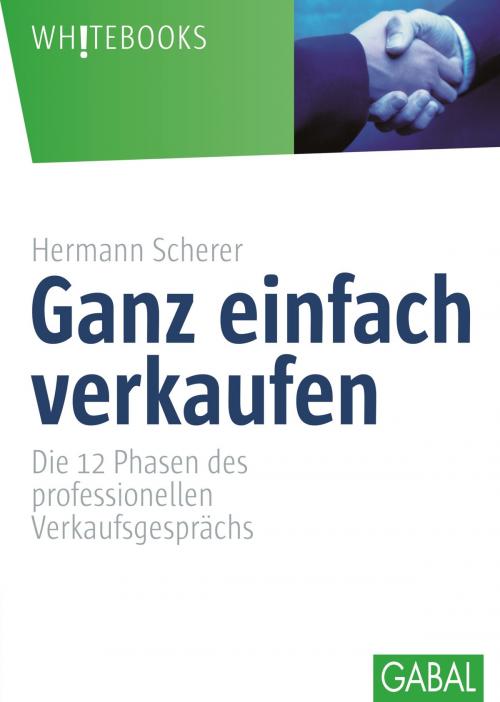 Cover of the book Ganz einfach verkaufen by Hermann Scherer, GABAL Verlag