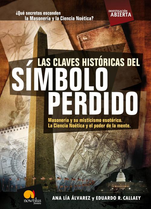Cover of the book Las claves históricas del símbolo perdido by Ana Lía Álvarez, Eduardo R. Callaey Aranzibia, Nowtilus