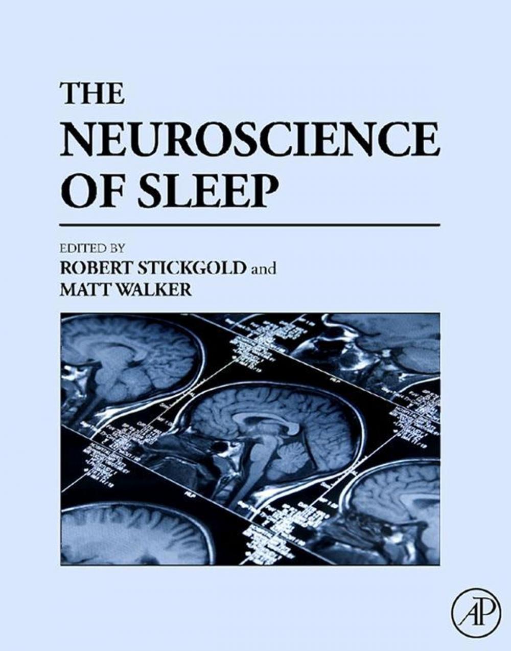 Big bigCover of The Neuroscience of Sleep