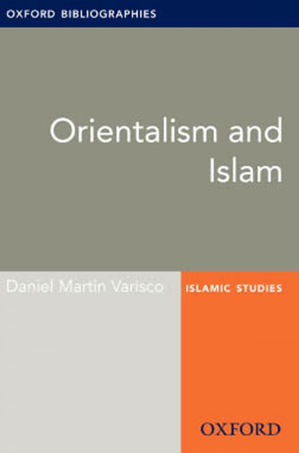 Big bigCover of Orientalism and Islam: Oxford Bibliographies Online Research Guide