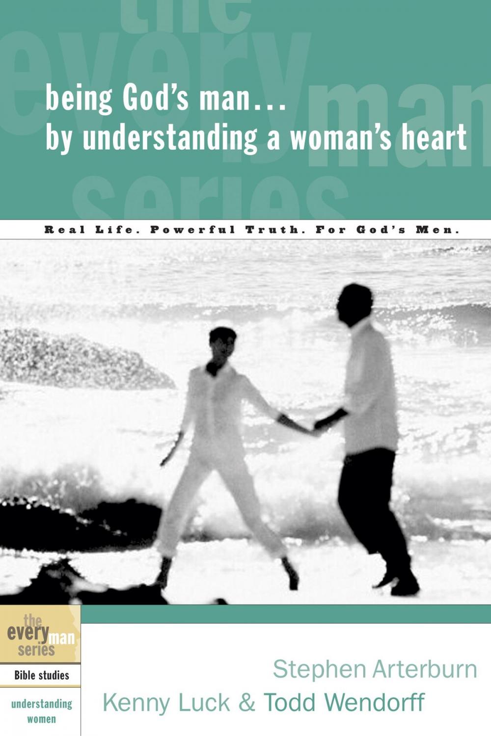 Big bigCover of Being God's Man by Understanding a Woman's Heart