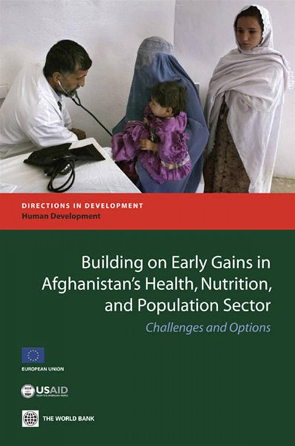 Big bigCover of Building On Early Gains In Afghanistan's Health, Nutrition, And Population Sector: Challenges And Options