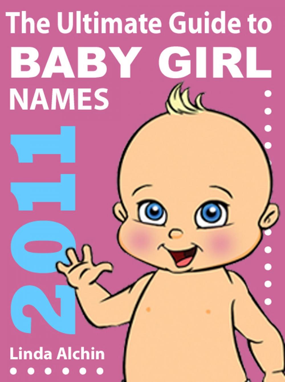 Big bigCover of The Ultimate Guide to Baby Girl Names 2011