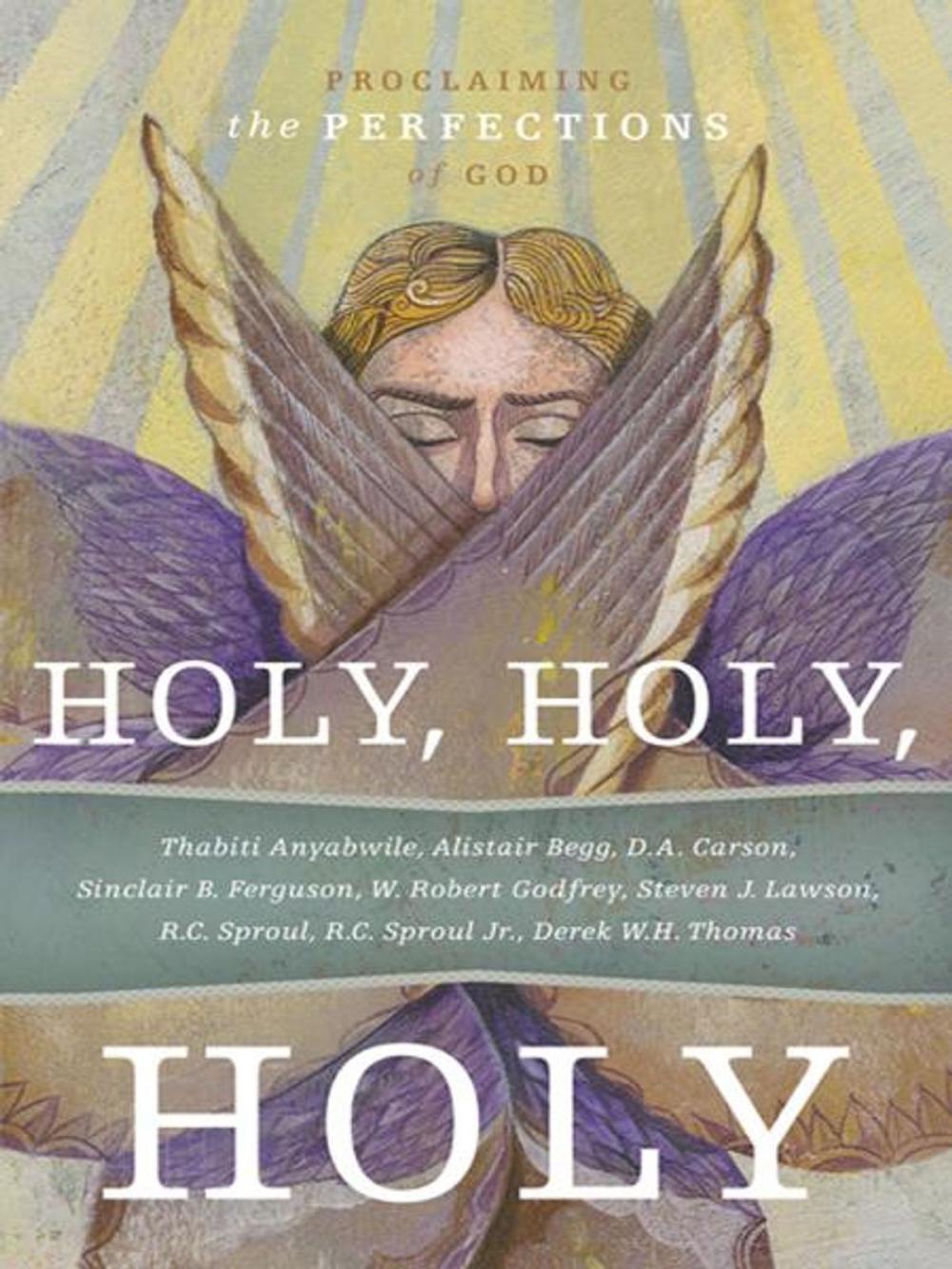 Big bigCover of Holy, Holy, Holy: Proclaiming the Perfections of Christ
