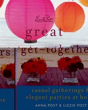 Cover of the book Emily Post's Great Get-Togethers by Lauren Bacall