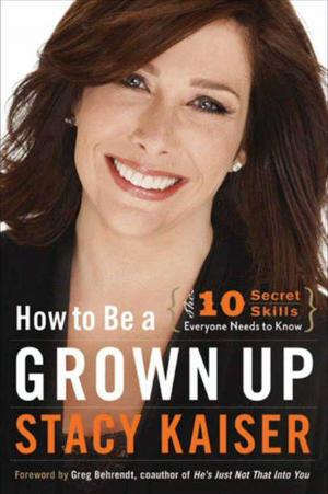 Cover of the book How to Be a Grown Up by Ben Parr