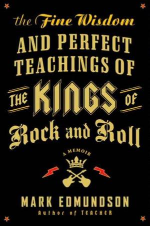 Book cover of The Fine Wisdom and Perfect Teachings of the Kings of Rock and Roll