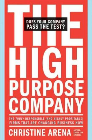 Cover of the book The High-Purpose Company by Martha Baer, Katrina Heron, Oliver Morton, Evan Ratliff
