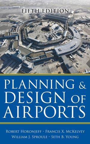 Cover of the book Planning and Design of Airports, Fifth Edition by Alan T. Lefor, Leonard G. Gomella, Eric A. Wiebke, Douglas L. Fraker