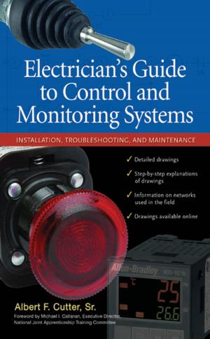 Cover of the book Electrician''s Guide to Control and Monitoring Systems: Installation, Troubleshooting, and Maintenance by Ray L. Watts, David G. Standaert, José A. Obeso