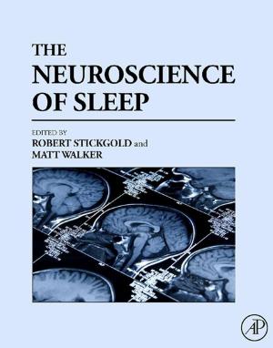 Cover of the book The Neuroscience of Sleep by Cameron H. Malin, James M. Aquilina, Eoghan Casey, BS, MA