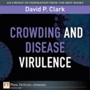 Cover of the book Crowding and Disease Virulence by Anthony Sequeira