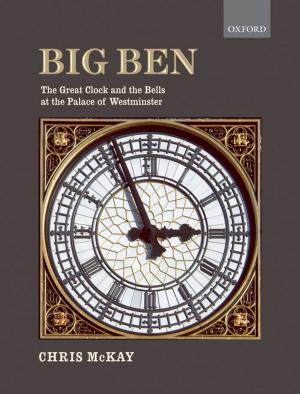 Cover of the book Big Ben: the Great Clock and the Bells at the Palace of Westminster by Simon Palfrey, Tiffany Stern