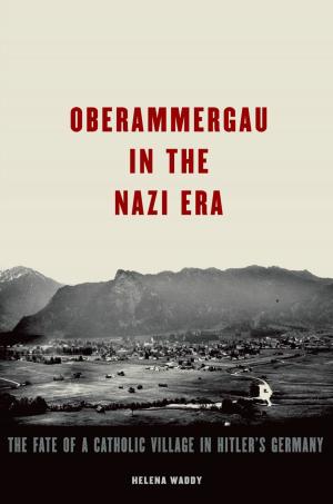 Cover of the book Oberammergau in the Nazi Era by Barnaby Newbolt