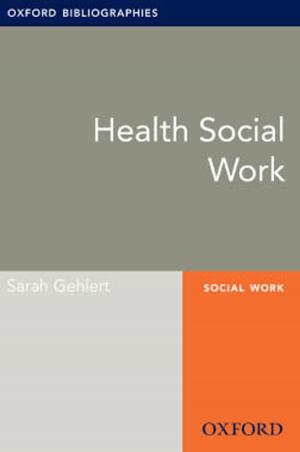 Cover of the book Health Social Work: Oxford Bibliographies Online Research Guide by Michael O. Emerson, George Yancey