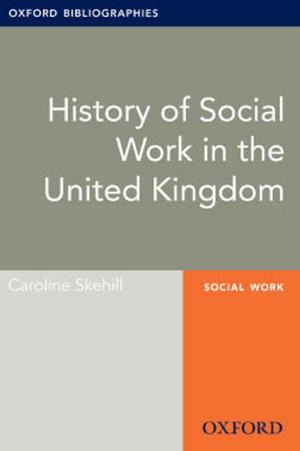 Cover of the book History of Social Work in the United Kingdom: Oxford Bibliographies Online Research Guide by Thomas D. Koepsell, Noel S. Weiss