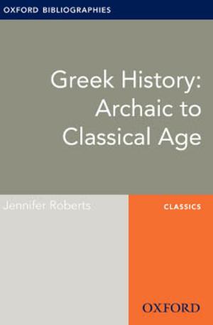 Cover of Greek History: Archaic to Classical Age: Oxford Bibliographies Online Research Guide