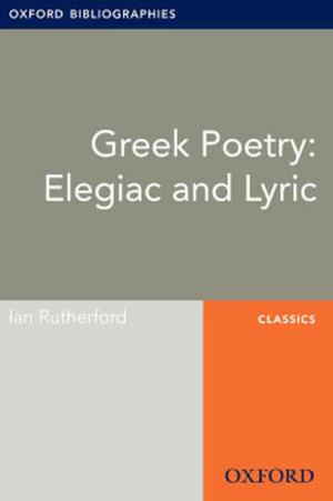 Cover of the book Greek Poetry: Elegiac and Lyric: Oxford Bibliographies Online Research Guide by Kyle Summers, Bernard Crespi