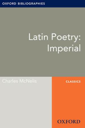 Cover of the book Latin Poetry: Imperial: Oxford Bibliographies Online Research Guide by Neil Weinstock Netanel