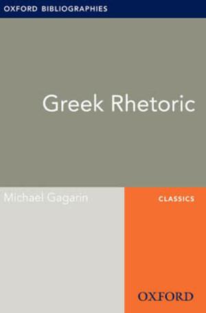 Cover of the book Greek Rhetoric: Oxford Bibliographies Online Research Guide by 