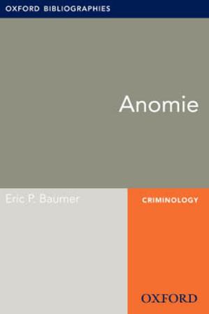 Cover of the book Anomie: Oxford Bibliographies Online Research Guide by Marie Delaney, Sally Farley