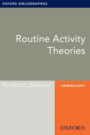 Cover of the book Routine Activity Theories: Oxford Bibliographies Online Research Guide by Françoise Mengin