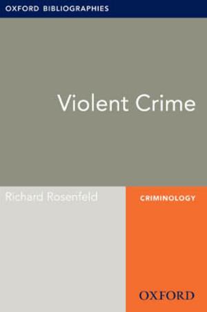 Cover of the book Violent Crime: Oxford Bibliographies Online Research Guide by Beata Stawarska