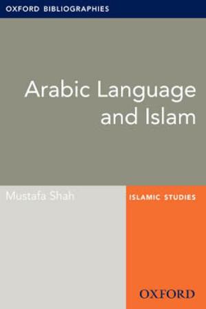 bigCover of the book Arabic Language and Islam: Oxford Bibliographies Online Research Guide by 
