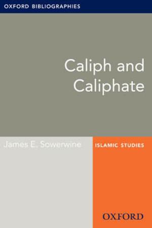 Book cover of Caliph and Caliphate: Oxford Bibliographies Online Research Guide