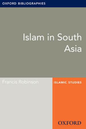 Cover of the book Islam in South Asia: Oxford Bibliographies Online Research Guide by Steven  J. Ross