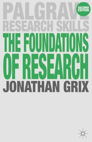 Cover of the book The Foundations of Research by Monica Hanaway, Emmy van Deurzen
