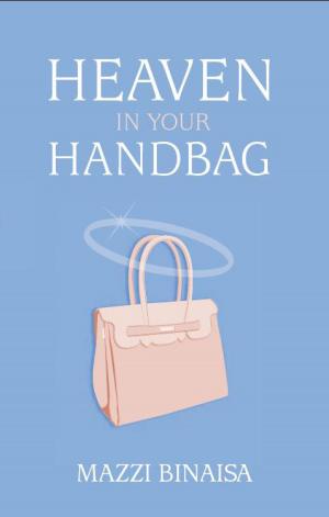 Cover of the book Heaven In Your Handbag by Ben O'Rourke