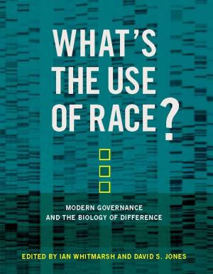Cover of the book What's the Use of Race? Modern Governance and the Biology of Difference by Constance LaVette Johnson