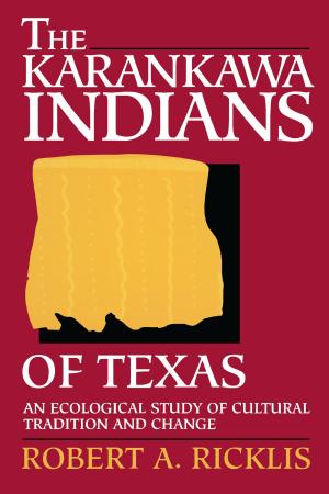 Cover of the book The Karankawa Indians of Texas by Dan Burkholder