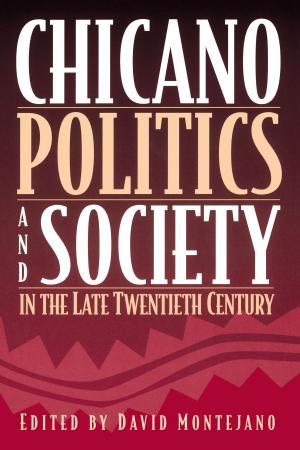 Cover of the book Chicano Politics and Society in the Late Twentieth Century by Angus Wright
