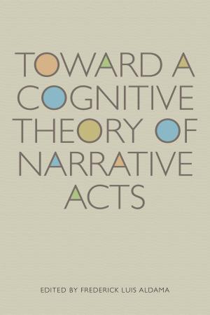 bigCover of the book Toward a Cognitive Theory of Narrative Acts by 