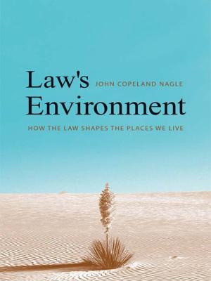 Cover of the book Law's Environment: How the Law Shapes the Places We Live by Professor Jonathan E. Lewis