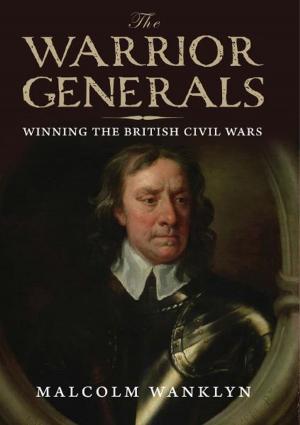 Book cover of The Warrior Generals: Winning the British Civil Wars
