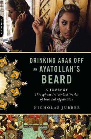 Cover of the book Drinking Arak Off an Ayatollah's Beard by Filip Bondy
