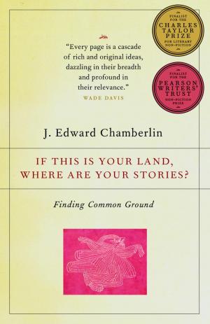 Cover of the book If This Is Your Land, Where Are Your Stories? by Mary Janigan