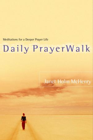 Cover of the book Daily PrayerWalk by Newt Gingrich, Jackie Gingrich Cushman