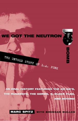 Cover of the book We Got the Neutron Bomb by Bernie Hogya