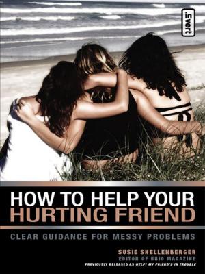 Cover of the book How to Help Your Hurting Friend by Peter Scazzero, Geri Scazzero
