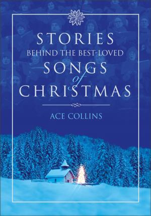 Cover of the book Stories Behind the Best-Loved Songs of Christmas by Andy Stanley