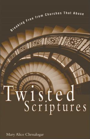Cover of the book Twisted Scriptures by Philip Yancey