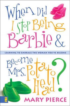 Cover of the book When Did I Stop Being Barbie and Become Mrs. Potato Head? by Robby Gallaty