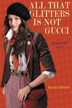 Cover of the book Poseur #4: All That Glitters Is Not Gucci by Jennifer Brown