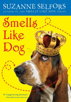 Cover of Smells Like Dog by Suzanne Selfors, Little, Brown Books for Young Readers