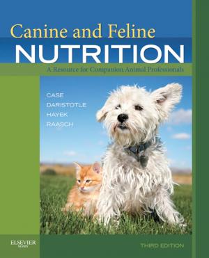 Cover of the book Canine and Feline Nutrition - E-Book by Clare Stephenson, MA(Cantab), BM, BCh(Oxon), MSc(Public Health Medicine), LicAc(Licentiate in Acupuncture)