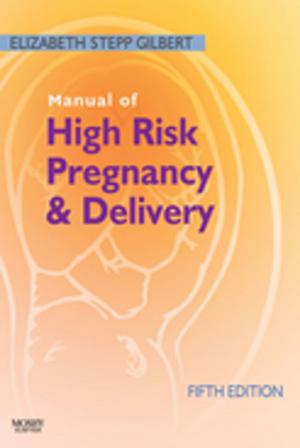 Cover of the book Manual of High Risk Pregnancy and Delivery E-Book by Cesar A. Moran, MD, Saul Suster, MD